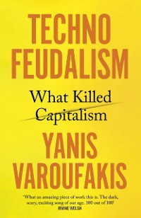 Cover Technofeudalism : What Killed Capitalism