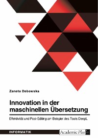 Cover Innovation in der maschinellen Übersetzung. Effektivität und Post-Editing am Beispiel des Tools DeepL