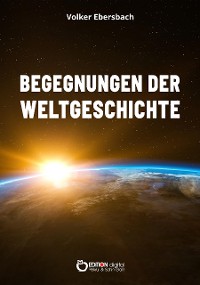 Cover Begegnungen der Weltgeschichte