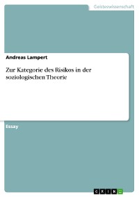 Cover Zur Kategorie des Risikos in der soziologischen Theorie