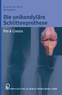 Cover Die unikondyläre Schlittenprothese Pro & Contra