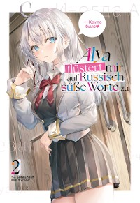 Cover Alya flüstert mir auf Russisch süße Worte zu (Light Novel): Band 2