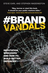 Cover Brand Vandals : Reputation Wreckers and How to Build Better Defences
