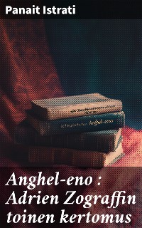 Cover Anghel-eno : Adrien Zograffin toinen kertomus