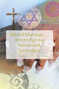 Cover Mixed Marriage…Interreligious, Interracial, Interethnic