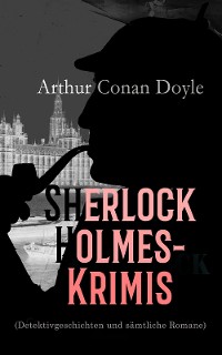 Cover Sherlock Holmes-Krimis (Detektivgeschichten und sämtliche Romane)