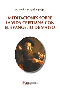 Cover Meditaciones sobre la vida cristiana con el evangelio de Mateo