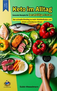 Cover Keto im Alltag - Gesunde Rezepte für berufstätige Frauen