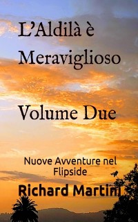 Cover L''Aldilà è Meraviglioso: Nuove Avventure nel Flipside (Volume 2)