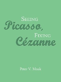 Cover Seeing Picasso, Fixing Cézanne