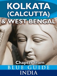 Cover Kolkata (Calcutta) & West Bengal - Blue Guide Chapter : from Blue Guide India