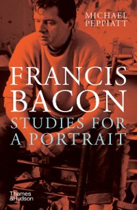 Cover Francis Bacon: Studies for a Portrait