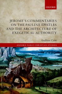 Cover Jerome's Commentaries on the Pauline Epistles and the Architecture of Exegetical Authority