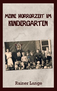 Cover Meine Horrorzeit im Kindergarten