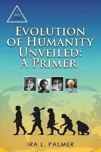 Cover Evolution of Humanity Unveiled: A Primer