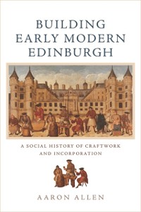 Cover Building Early Modern Edinburgh