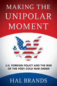 Cover Making the Unipolar Moment