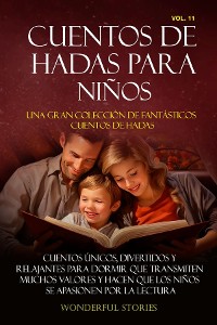 Cover Cuentos de hadas para niños Una gran colección de fantásticos cuentos de hadas. (Vol. 11)
