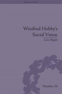 Cover Winifred Holtby''s Social Vision