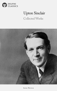 Cover Delphi Collected Works of Upton Sinclair US Illustrated