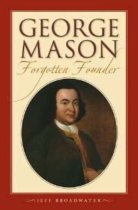 Cover George Mason, Forgotten Founder