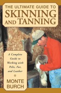 Cover Ultimate Guide to Skinning and Tanning