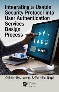 Cover Integrating a Usable Security Protocol into User Authentication Services Design Process