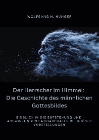 Cover Der Herrscher im Himmel: Die Geschichte des  männlichen Gottesbildes