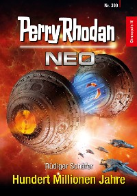 Cover Perry Rhodan Neo 309: Hundert Millionen Jahre