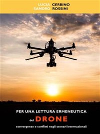 Cover Per una lettura ermeneutica del drone. Convergenze e conflitti negli scenari internazionali