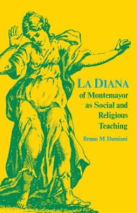 Cover La Diana of Montemayor as Social and Religious Teaching