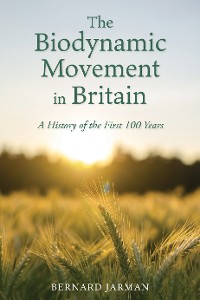 Cover The Biodynamic Movement in Britain