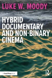 Cover Hybrid Documentary and Non-Binary Cinema