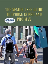 Cover The Senior User Guide To IPhone 13 Pro And Pro Max