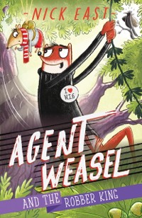 Cover Agent Weasel and the Robber King