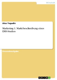 Cover Marketing 1. Marktbeschreibung eines EMS-Studios