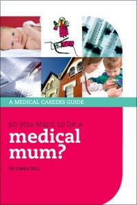 Cover So you want to be a medical mum?