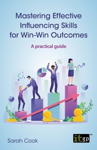 Cover Mastering Effective Influencing Skills for Win-Win Outcomes