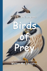 Cover It's Time to Learn about Birds of Prey