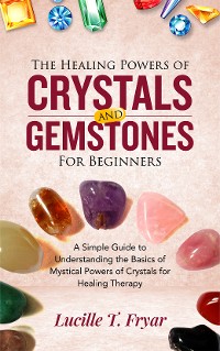 Cover The Healing Powers of Crystals and Gemstones for Beginners