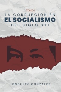Cover La Corrupción en el Socialismo del Siglo XXI