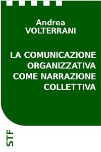 Cover La comunicazione organizzativa come narrazione collettiva