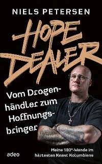 Cover Hope Dealer - Vom Drogenhändler zum Hoffnungsbringer