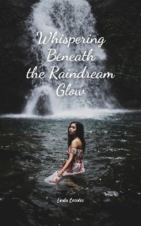 Cover Whispering Beneath the Raindream Glow