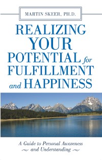 Cover Realizing Your Potential for Fulfillment and Happiness