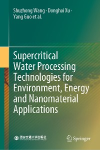 Cover Supercritical Water Processing Technologies for Environment, Energy and Nanomaterial Applications