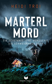 Cover Marterlmord - Ein Geheimnis. Eine Mordserie. Ein schweigendes Dorf.