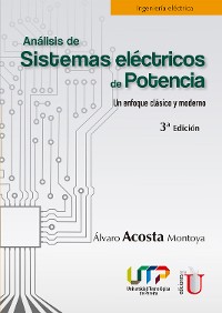 Cover Análisis de sistemas eléctricos de potencia. Un enfoque clásico y moderno. 3ª. Edición