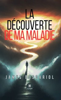 Cover La découverte de ma maladie