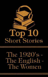 Cover Top 10 Short Stories - The 1920's - The English - The Women